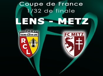 Coupe de France 32e RC Lens FC Metz Avis