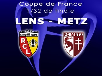 Coupe de France 32e RC Lens FC Metz Notes
