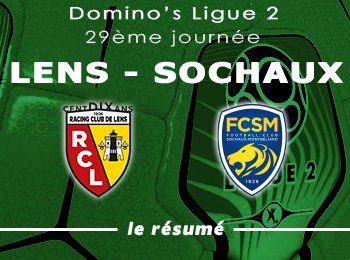 29 RC Lens FC Sochaux Resume