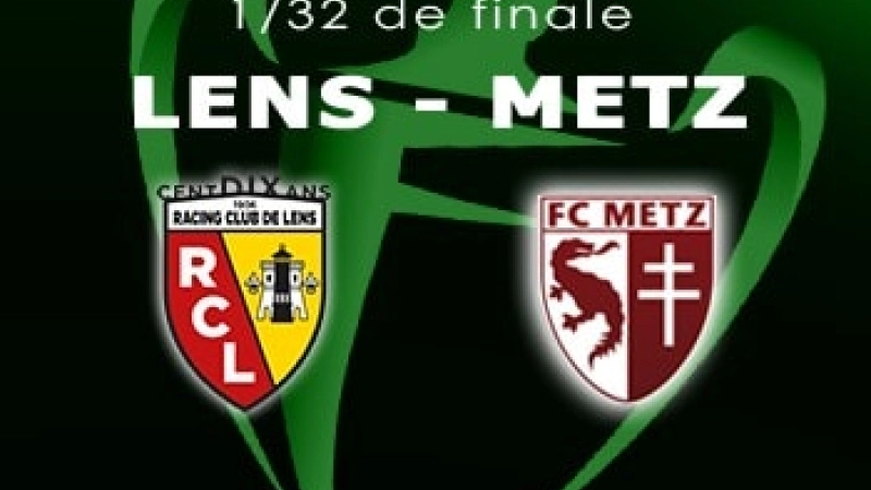 Coupe France 32e Lens Metz Resume